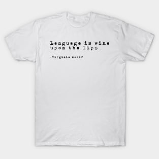 Language- Virginia Woolf Quote T-Shirt